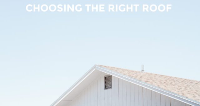 Choosing the right roof