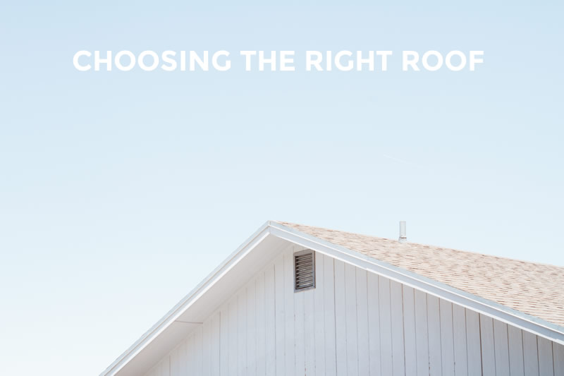 Choosing the right roof